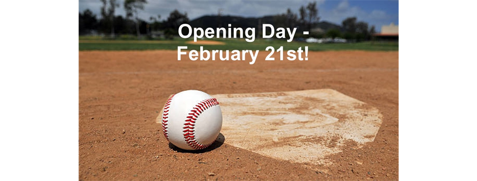 Opening Day - February 21st